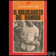 EL HOLOCAUSTO DEL HOMBRE - Autor: EZEQUIEL ANDER-EGG - Año 1982